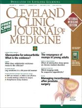 Cleveland Clinic Journal of Medicine: 74 (1)